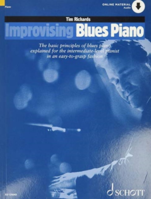 Improvising Blues Piano: The Basic Principles of Blues Piano Explained for the Intermediate-Level Pianist in an Easy-to-Grasp Fashion - Schott Pop-Styles - Tim Richards - Livros - Schott Music Ltd - 9781847615121 - 7 de outubro de 2020
