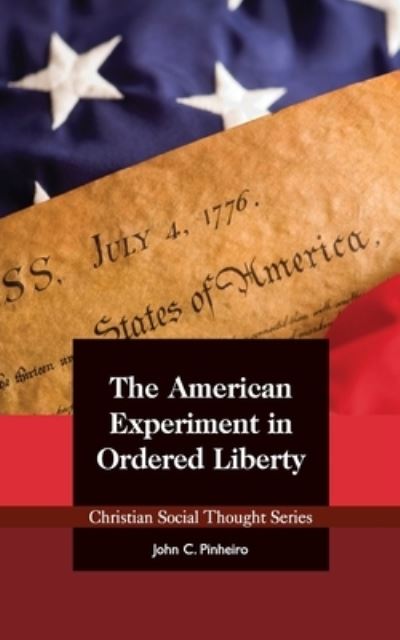 Cover for John C Pinheiro · The American Experiment in Ordered Liberty (Paperback Book) (2019)