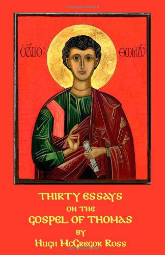 Thirty Essays on the Gospel of Thomas - Hugh Mcgregor Ross - Bücher - Evertype - 9781904808121 - 20. März 2008