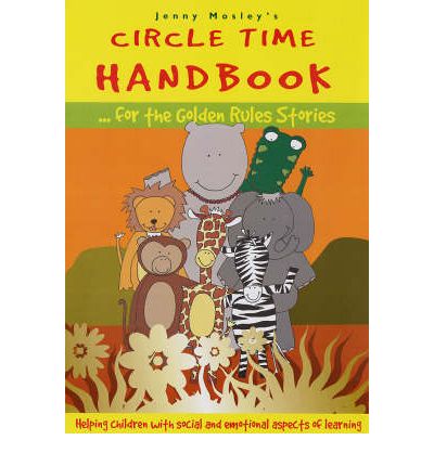 Cover for Jenny Mosley · Circle Time Handbook for the Golden Rules Stories: Helping Children with Social and Emotional Aspects of Learning - Golden Rules S. (Paperback Book) (2005)