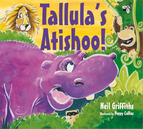 Tallula's Atishoo! - Neil Griffiths - Books - Red Robin Books - 9781905434121 - September 1, 2007