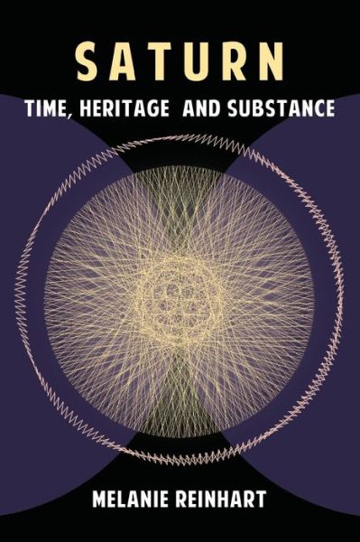 Cover for Melanie Reinhart · Saturn: Time, Heritage and Substance (Paperback Book) [Stand-alone edition] (2013)