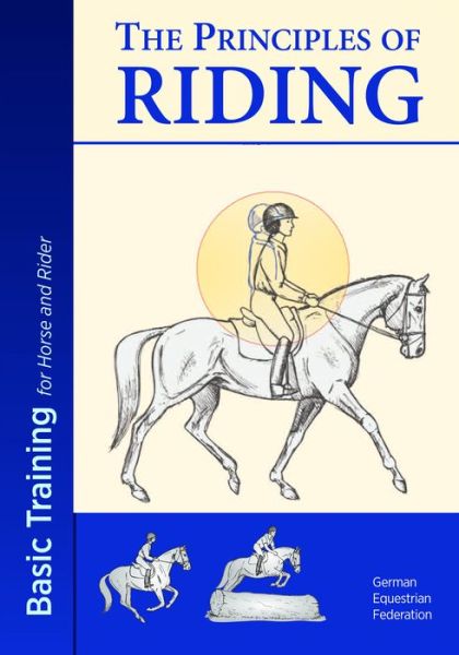 Cover for German National Equestrian Federation · The Principles of Riding: Basic Training for Horse and Rider (Paperback Book) (2017)