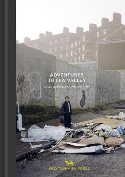 Cover for David Campany · Adventures in the Lea Valley (Inbunden Bok) [UK edition] (2016)