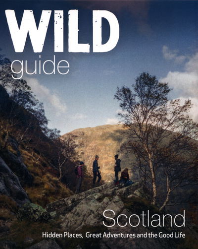 Cover for David Cooper · Wild Guide Scotland: Hidden Places, Great Adventures &amp; the Good Life (Sewn Spine Book) (2017)