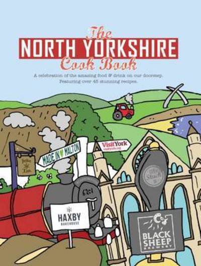 Cover for Karen Dent · The North Yorkshire Cook Book: A Celebration of the Amazing Food and Drink on Our Doorstep - Get Stuck in (Pocketbok) (2016)