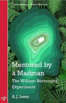 Cover for A. J. Lees · Mentored by a Madman: The William Burroughs Experiment (Paperback Book) (2019)