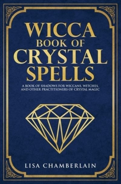 Cover for Lisa Chamberlain · Wicca Book of Crystal Spells (Pocketbok) (2017)