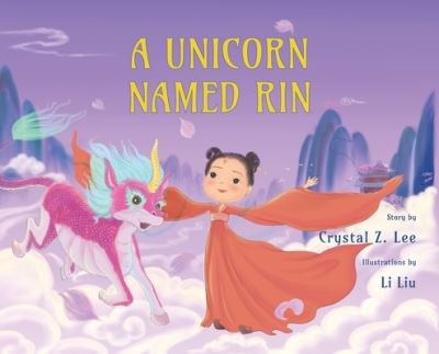 Cover for Crystal Z. Lee · A Unicorn Named Rin (Hardcover Book) (2021)