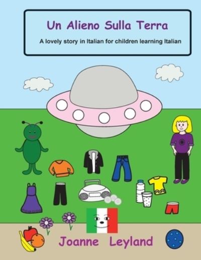 Un Alieno Sulla Terra - Joanne Leyland - Books - Cool Kids Group - 9781914159121 - June 8, 2021