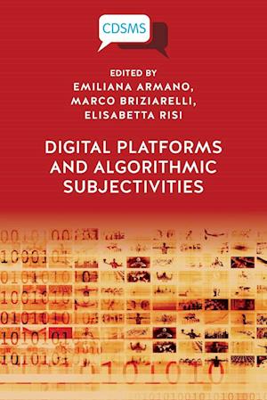 Cover for Emiliana Armano · Digital Platforms and Algorithmic Subjectivities - Critical, Digital and Social Media Studies (Paperback Book) (2022)