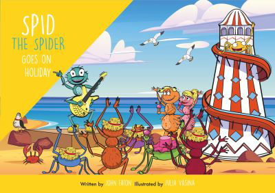 Spid the Spider Goes on Holiday - Spid the Spider - John Eaton - Books - Spidling Productions Limited - 9781915376121 - July 3, 2023