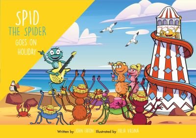 Spid the Spider Goes on Holiday - Spid the Spider - John Eaton - Bøker - Spidling Productions Limited - 9781915376121 - 3. juli 2023