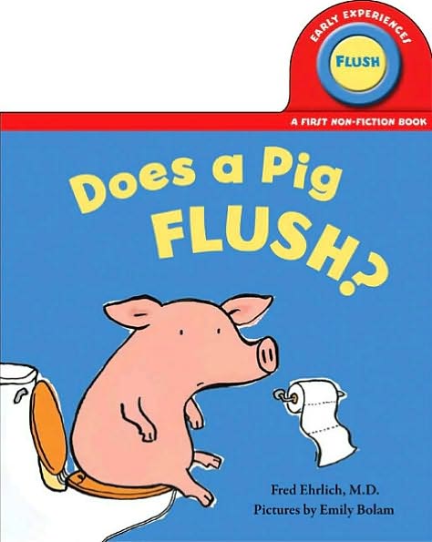 Cover for Fred Ehrlich · Does a Pig Flush? (Board book) (2008)