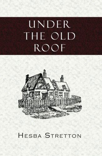 Under the Old Roof (Inspector Banks Novels) - Hesba Stretton - Książki - Curiosmith - 9781935626121 - 17 sierpnia 2010