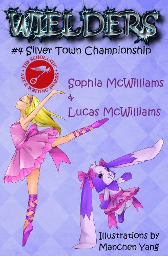 Sophia Mcwilliams · Wielders Book 4 - Silver Town Championship (Volume 4) (Paperback Book) (2013)