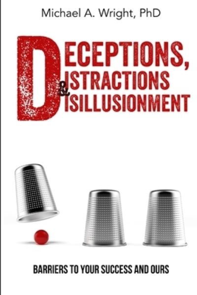 Cover for Michael a Wright · Deceptions, Distractions &amp; Disillusionment (Paperback Book) (2016)