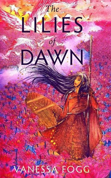 Cover for Vanessa Fogg · The Lilies of Dawn (Paperback Book) (2016)