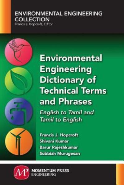 Cover for Francis J. Hopcroft · Environmental Engineering Dictionary of Technical Terms and Phrases: English to Tamil and Tamil to English - Environmental Engineering Collection (Paperback Book) (2017)