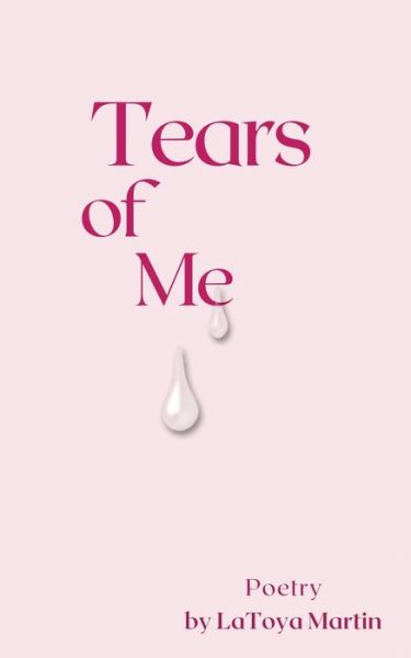 Cover for Latoya Martin · Tears of Me (Paperback Book) (2020)