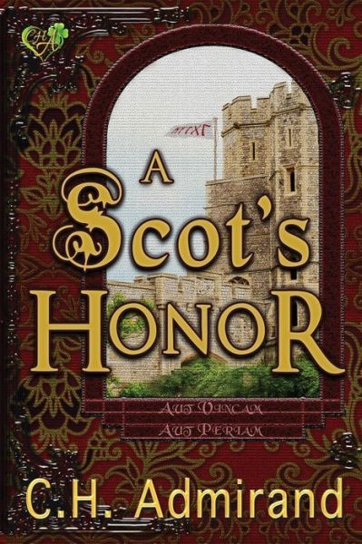 Cover for C H Admirand · A Scot's Honor Large Print - Mo Ghra Mo Chroi Go Deo Large Print (Paperback Book) [Large type / large print edition] (2018)