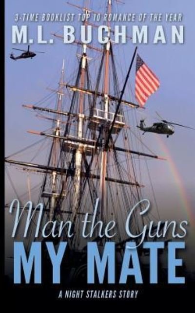 Cover for M L Buchman · Man the Guns, My Mate (Pocketbok) (2014)