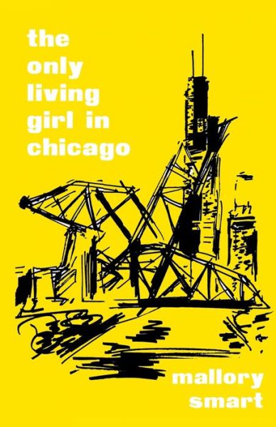 Cover for Mallory Smart · Only Living Girl in Chicago (Book) (2021)