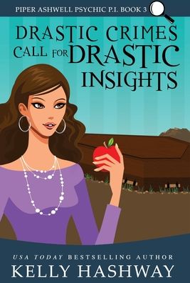 Cover for Kelly Hashway · Drastic Crimes Call for Drastic Insights (Hardcover Book) (2021)