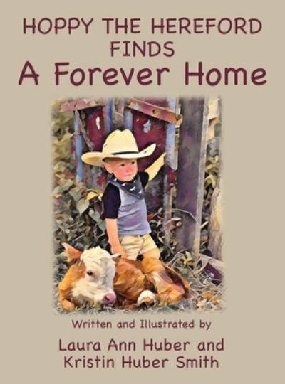 Cover for Laura Ann Huber · Hoppy the Hereford Finds a Forever Home (Hardcover Book) (2021)