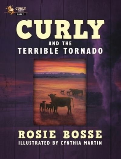 Curly and the Terrible Tornado - Rosie Bosse - Bøger - Post Rock Publishing - 9781958227121 - 4. august 2023