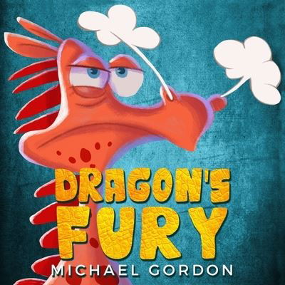 Dragon's Fury - Michael Gordon - Bøker - Kids Books Press - 9781961069121 - 21. juli 2023