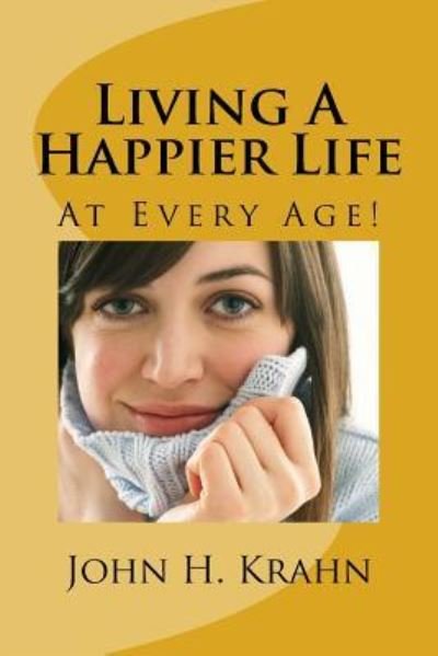 Cover for John H Krahn · Living A Happier Life (Paperback Bog) (2017)