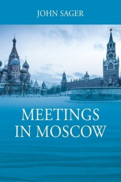 Cover for John Sager · Meetings in Moscow (Paperback Book) (2019)