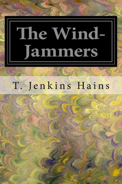 Cover for T Jenkins Hains · The Wind-Jammers (Paperback Book) (2017)