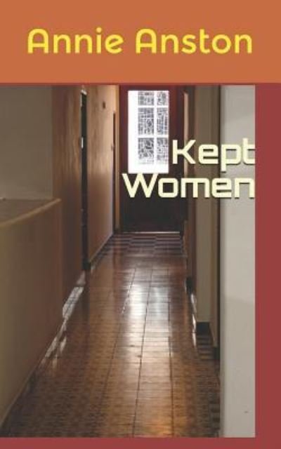 Cover for Annie Anston · Kept Women (Paperback Book) (2018)