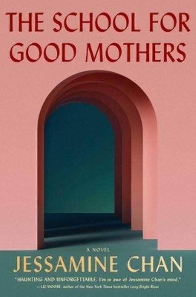 Cover for Jessamine Chan · The School for Good Mothers: A Novel (Innbunden bok) (2022)
