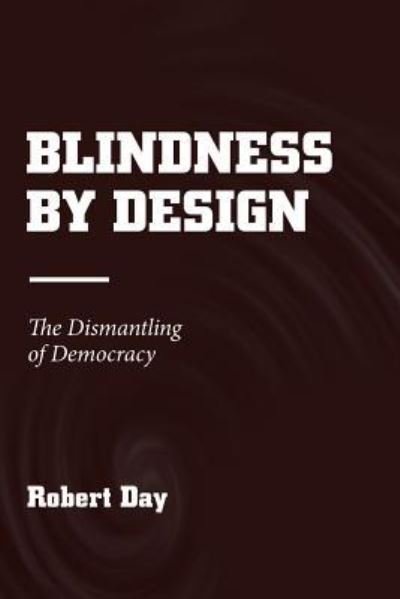 Cover for Robert Day · Blindness by Design (Taschenbuch) (2018)