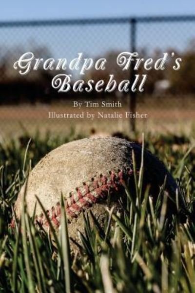 Cover for Tim Smith · Grandpa Fred's Baseball (Paperback Book) (2018)