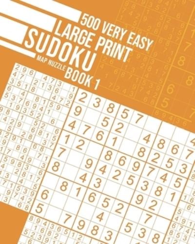 Cover for Map Nuzzle · 500 Very Easy Large Print Sudoku Book 1 (Taschenbuch) (2021)