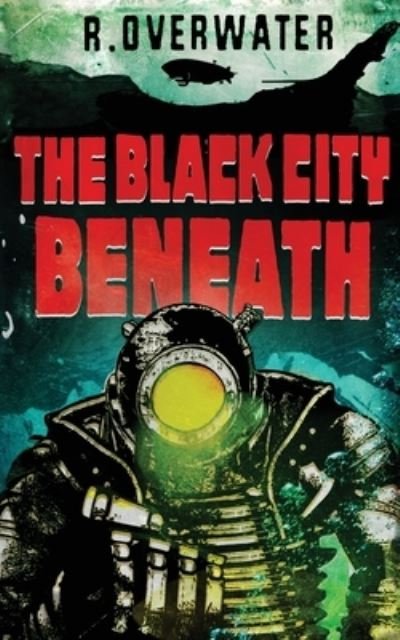 Cover for R Overwater · The Black City Beneath (Taschenbuch) (2019)