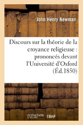 Cover for Newman-j · Discours Sur La Theorie De La Croyance Religieuse: Prononces Devant L Universite D Oxford (Paperback Book) [French edition] (2013)