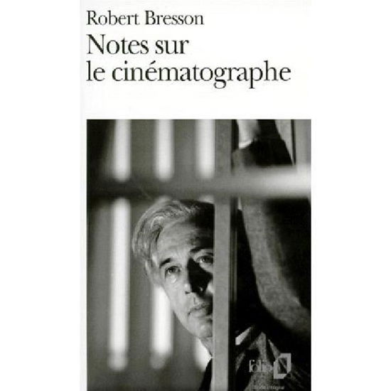 Cover for Robert Bresson · Notes Sur Le Cinematographe (Folio) (French Edition) (Paperback Book) [French edition] (1995)