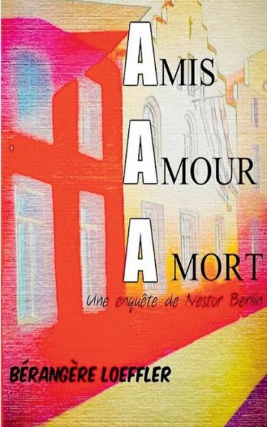 Cover for Loeffler · Amis, Amour, À mort (Book) (2018)