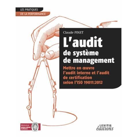 Cover for Claude Pinet · L'audit de système de management Mettre en oeuvre l'audit interne et l'audit de certification selon l'ISO 19011:2012 (Paperback Book) (2013)