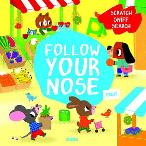 Cover for Emma Martinez · Follow Your Nose, Fruit (A Scratch-and-Sniff Book) (Board book) (2020)