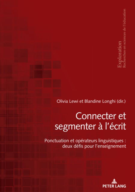 Cover for Olivia Lewi · Connecter et Segmenter à L'écrit : Ponctuation et Opérateurs Linguistiques (Book) (2023)
