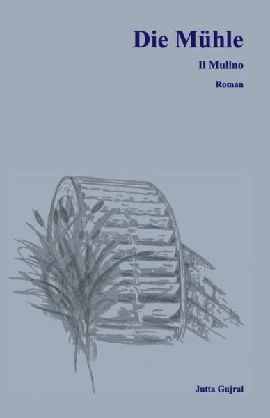 Cover for Simone Gujral · Die Muehle (Paperback Bog) (2017)