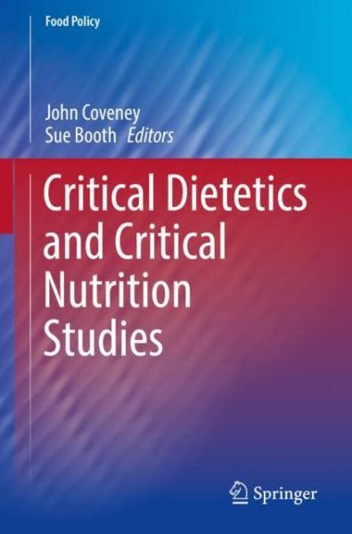 Cover for Coveney  John · Critical Dietetics and Critical Nutrition Studies - Food Policy (Paperback Book) [2019 edition] (2019)