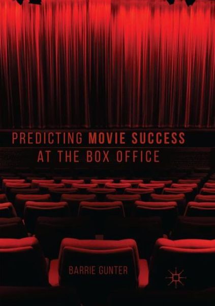 Cover for Barrie Gunter · Predicting Movie Success at the Box Office (Paperback Book) [Softcover reprint of the original 1st ed. 2018 edition] (2019)