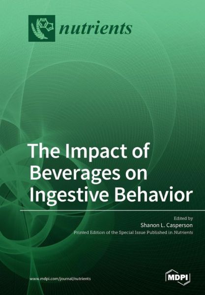Cover for Shanon L Casperson · The Impact of Beverages on Ingestive Behavior (Paperback Book) (2019)